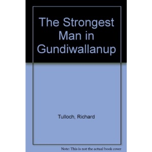 The Strongest Man in Gundiwallanup