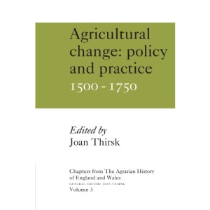 Chapters from the Agrarian History of England and Wales: Policy and Practice, 1500-1750: 003 (Chapters from the Agrarian History of England and Wales 1500-1750, Vol 3)