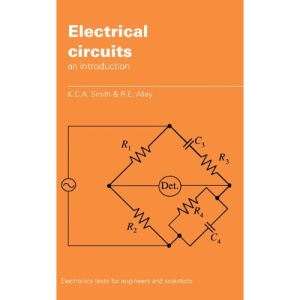Electrical Circuits: An Introduction (Electronics Texts for Engineers and Scientists)