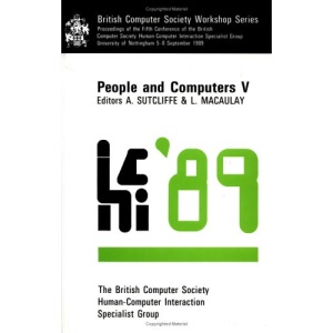 People and Computers V: Proceedings of the Fifth Conference of the British Computer Society: 5th (British Computer Society Workshop Series)