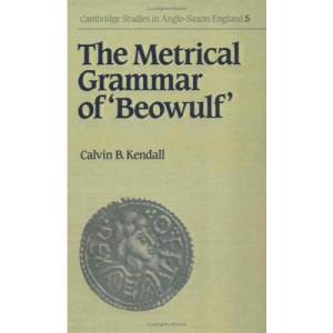 The Metrical Grammar of Beowulf (Cambridge Studies in Anglo-Saxon England)