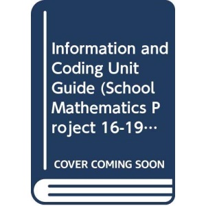 Information and Coding Unit Guide (School Mathematics Project 16-19)