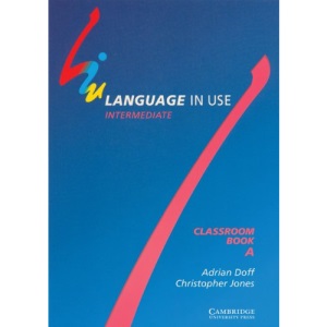 Language in Use Split Edition Intermediate Classroom book A