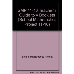 SMP 11-16 Teacher's Guide to A Booklets (School Mathematics Project 11-16)