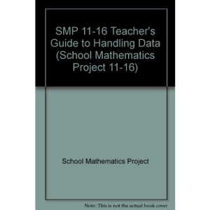 SMP 11-16 Teacher's Guide to Handling Data (School Mathematics Project 11-16)