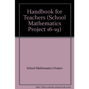 Handbook for Teachers (School Mathematics Project 16-19)