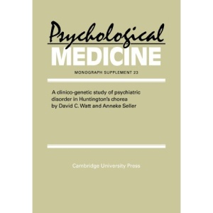A Clinico-Genetic Study of Psychiatric Disorder in Huntington's Chorea (Psychological Medicine Supplements)