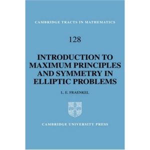 An Introduction to Maximum Principles and Symmetry in Elliptic Problems (Cambridge Tracts in Mathematics)