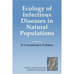 Ecology of Infectious Diseases in Natural Populations: 7 (Publications of the Newton Institute)