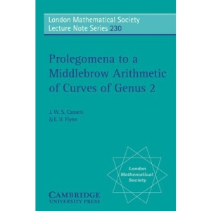 Prolegomena to a Middlebrow Arithmetic of Curves of Genus 2 (London Mathematical Society Lecture Note Series)