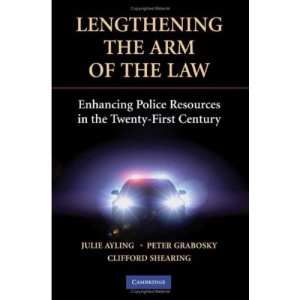 Lengthening the Arm of the Law: Enhancing Police Resources in the Twenty-First Century (Cambridge Studies in Criminology)