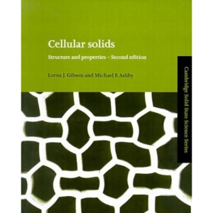 Cellular Solids: Structure and Properties (Cambridge Solid State Science Series)