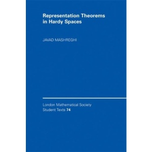 Representation Theorems in Hardy Spaces (London Mathematical Society Student Texts)