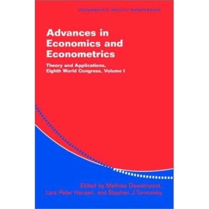 Advances in Economics and Econometrics: Theory and Applications 3 Volume Paperback Set: Advances in Economics and Econometrics: Theory and ... Volume 1 (Econometric Society Monographs)