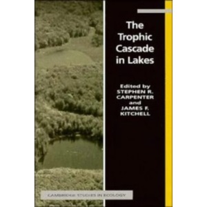 The Trophic Cascade in Lakes (Cambridge Studies in Ecology)