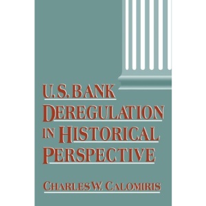 U.S. Bank Deregulation in Historical Perspective