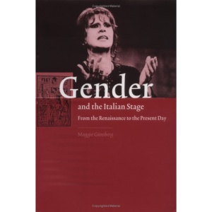 Gender and the Italian Stage: From the Renaissance to the Present Day