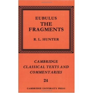 Eubulus: The Fragments (Cambridge Classical Texts and Commentaries)