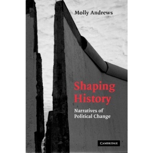 Shaping History: Narratives of Political Change