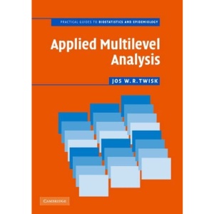 Applied Multilevel Analysis: A Practical Guide for Medical Researchers (Practical Guides to Biostatistics and Epidemiology)