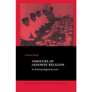Varieties of Javanese Religion: An Anthropological Account (Cambridge Studies in Social and Cultural Anthropology)