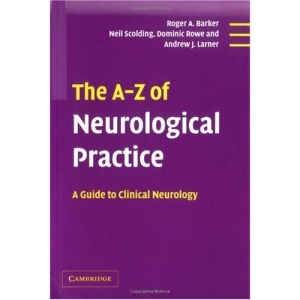 The A-Z of Neurological Practice: A Guide to Clinical Neurology