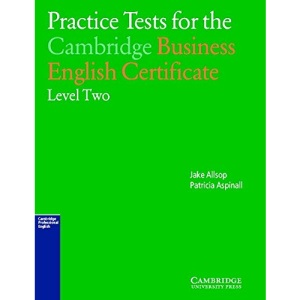 Practice Tests for the Cambridge Business English Certificate Level 2 (Cambridge Professional English)