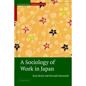 A Sociology of Work in Japan (Contemporary Japanese Society)