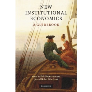 New Institutional Economics: A Guidebook