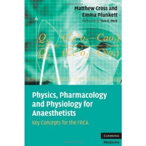 Physics, Pharmacology and Physiology for Anaesthetists: Key Concepts for the FRCA