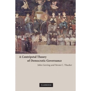A Centripetal Theory of Democratic Governance