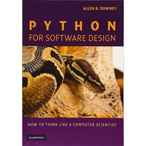 Python for Software Design: How to Think Like a Computer Scientist