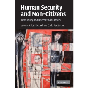 Human Security and Non-Citizens: Law, Policy and International Affairs
