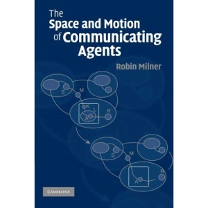 The Space and Motion of Communicating Agents