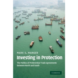 Investing in Protection: The Politics of Preferential Trade Agreements between North and South