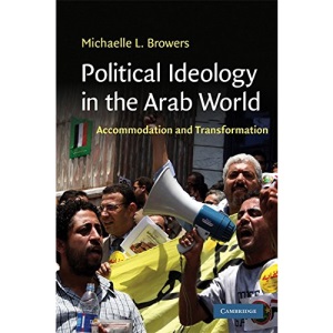 Political Ideology in the Arab World: Accommodation and Transformation: 31 (Cambridge Middle East Studies, Series Number 31)