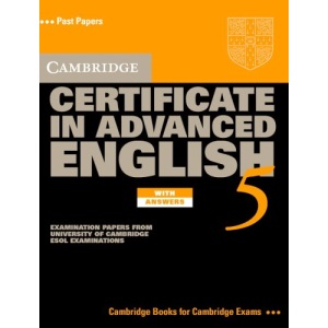 Cambridge Certificate in Advanced English 5 Self-Study Pack: Examination Papers from the University of Cambridge ESOL Examinations (CAE Practice Tests)