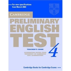 Cambridge Preliminary English Test 4 Teacher's Book: Examination Papers from the University of Cambridge ESOL Examinations (PET Practice Tests)