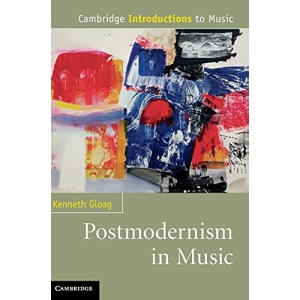 Postmodernism in Music: Cambridge Introductions to Music
