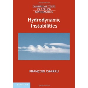 Hydrodynamic Instabilities (Cambridge Texts in Applied Mathematics)