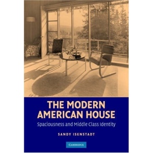 The Modern American House: Spaciousness and Middle Class Identity (Modern Architecture and Cultural Identity)
