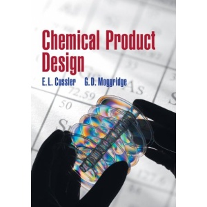 Chemical Product Design (Cambridge Series in Chemical Engineering)