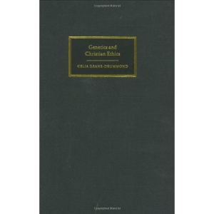 Genetics and Christian Ethics (New Studies in Christian Ethics)