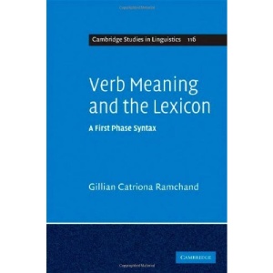 Verb Meaning and the Lexicon: A First Phase Syntax (Cambridge Studies in Linguistics)