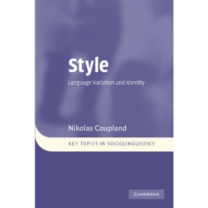 Style: Language Variation and Identity (Key Topics in Sociolinguistics)