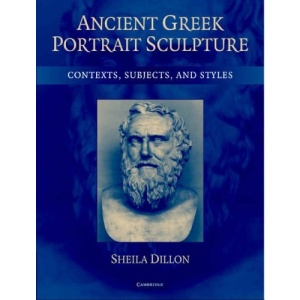 Ancient Greek Portrait Sculpture: Contexts, Subjects, and Styles