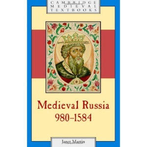 Medieval Russia, 980-1584 (Cambridge Medieval Textbooks)