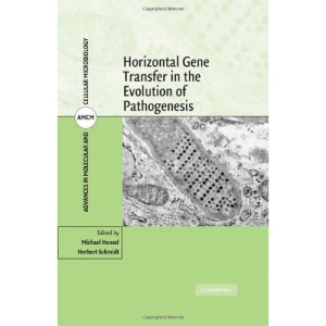 Horizontal Gene Transfer in the Evolution of Pathogenesis (Advances in Molecular and Cellular Microbiology)