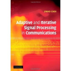 Adaptive and Iterative Signal Processing in Communications