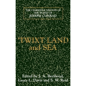 'Twixt Land and Sea (The Cambridge Edition of the Works of Joseph Conrad)